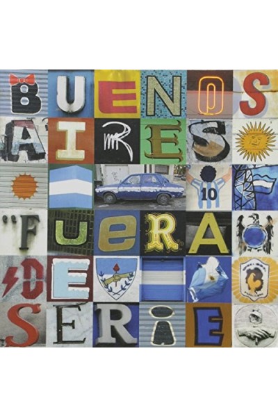 Buenos Aires: Fuera de serie / Out of Series (Texto de presentación en español e inglés)